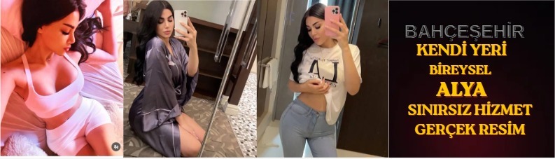 alya - bahcesehir Bakırkoy escort